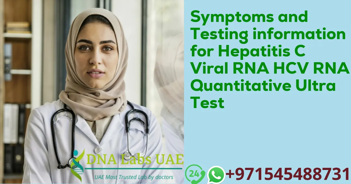 Symptoms and Testing information for Hepatitis C Viral RNA HCV RNA Quantitative Ultra Test