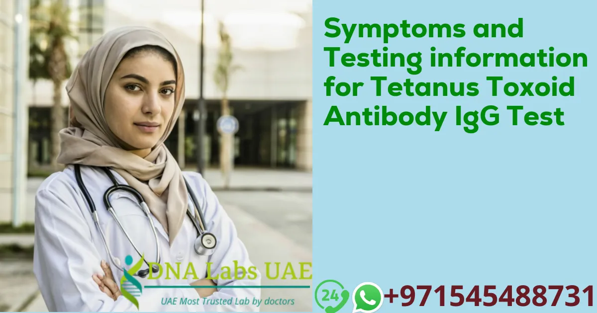 Symptoms and Testing information for Tetanus Toxoid Antibody IgG Test