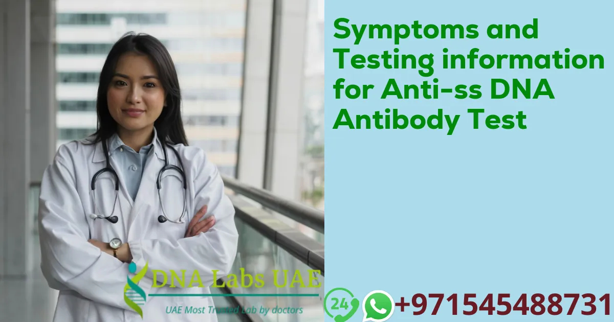 Symptoms and Testing information for Anti-ss DNA Antibody Test