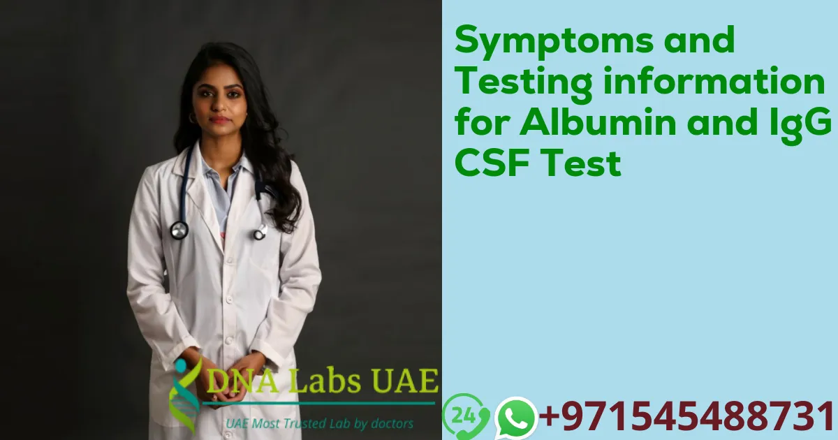 Symptoms and Testing information for Albumin and IgG CSF Test