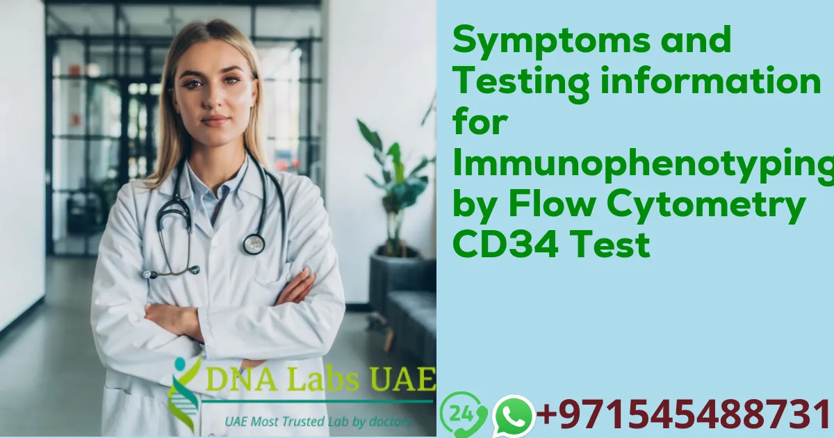 Symptoms and Testing information for Immunophenotyping by Flow Cytometry CD34 Test