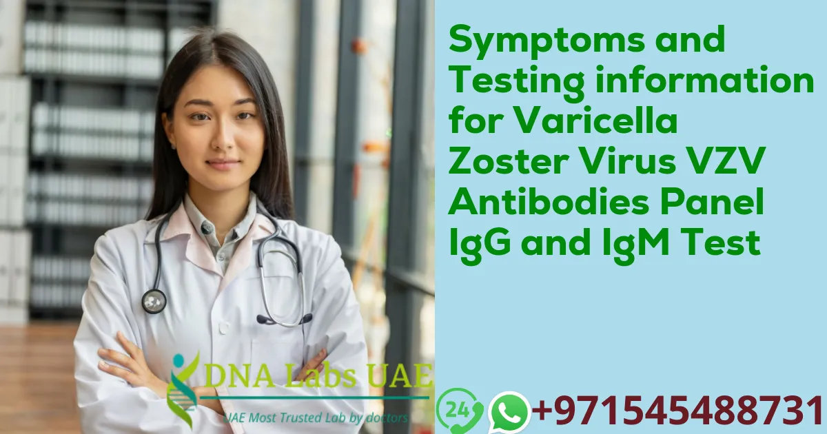 Symptoms and Testing information for Varicella Zoster Virus VZV Antibodies Panel IgG and IgM Test