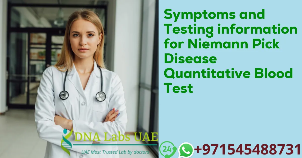 Symptoms and Testing information for Niemann Pick Disease Quantitative Blood Test