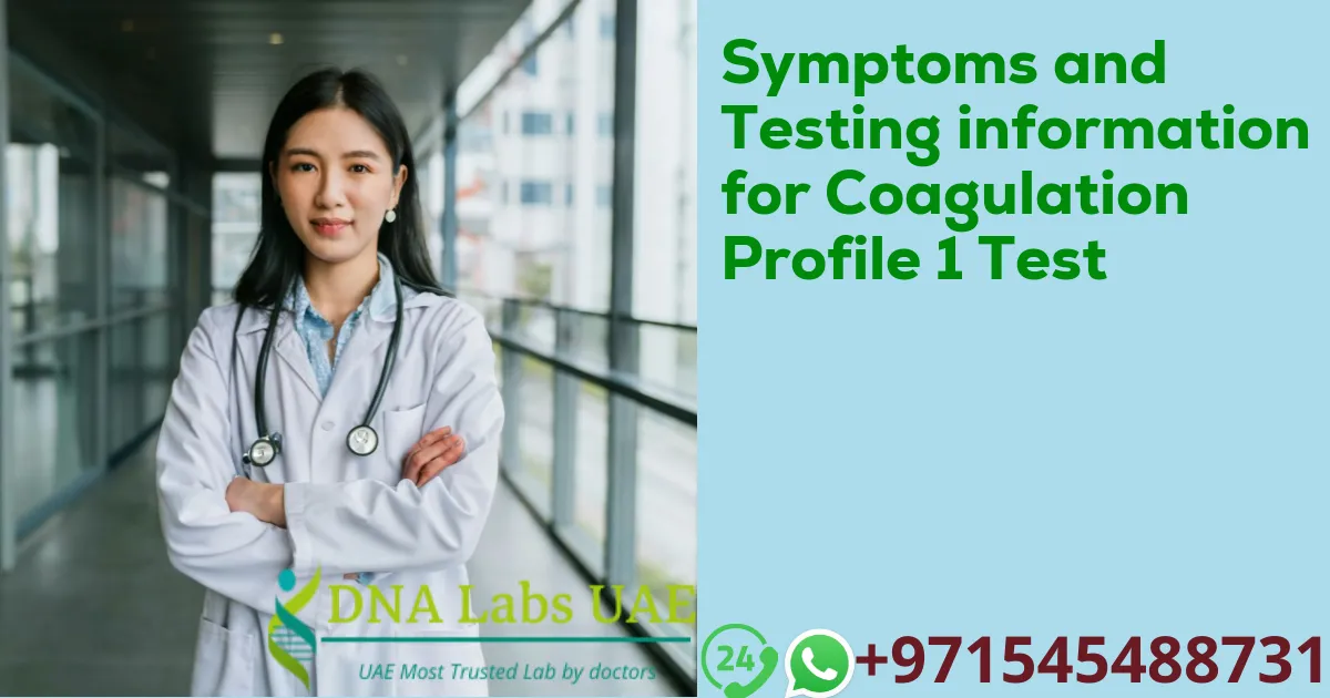 Symptoms and Testing information for Coagulation Profile 1 Test