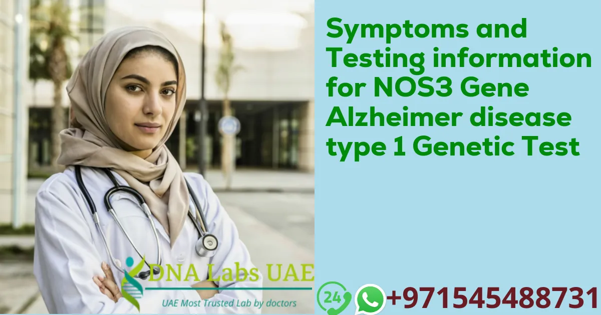 Symptoms and Testing information for NOS3 Gene Alzheimer disease type 1 Genetic Test