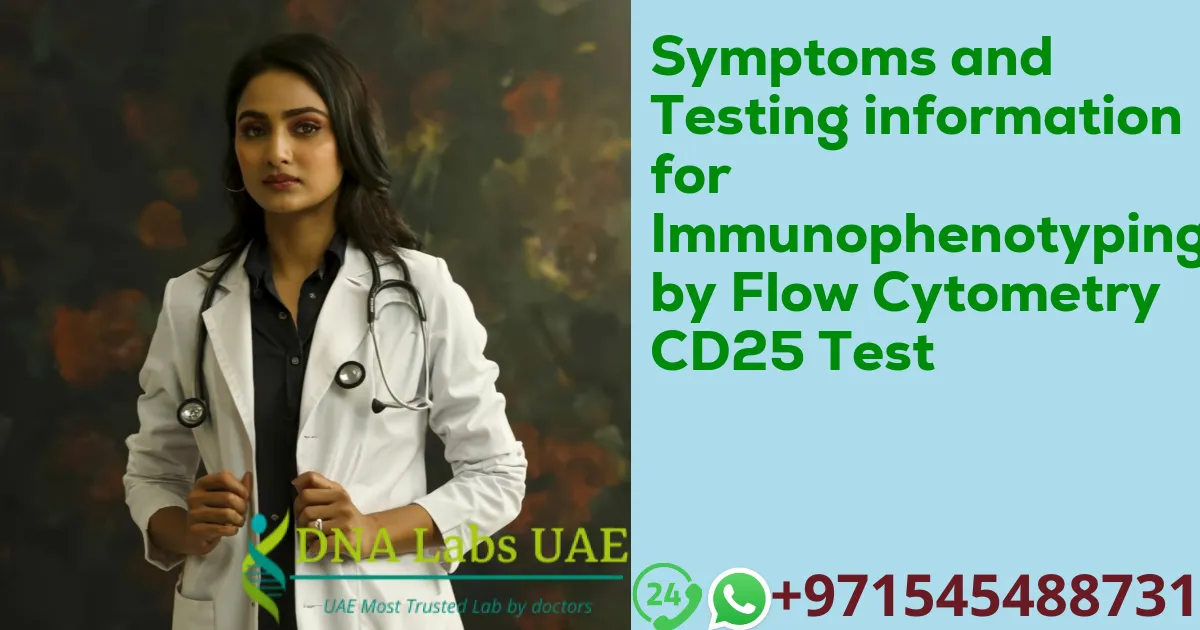 Symptoms and Testing information for Immunophenotyping by Flow Cytometry CD25 Test