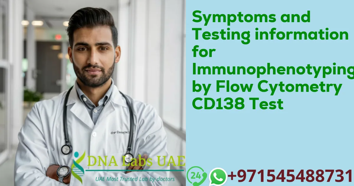 Symptoms and Testing information for Immunophenotyping by Flow Cytometry CD138 Test