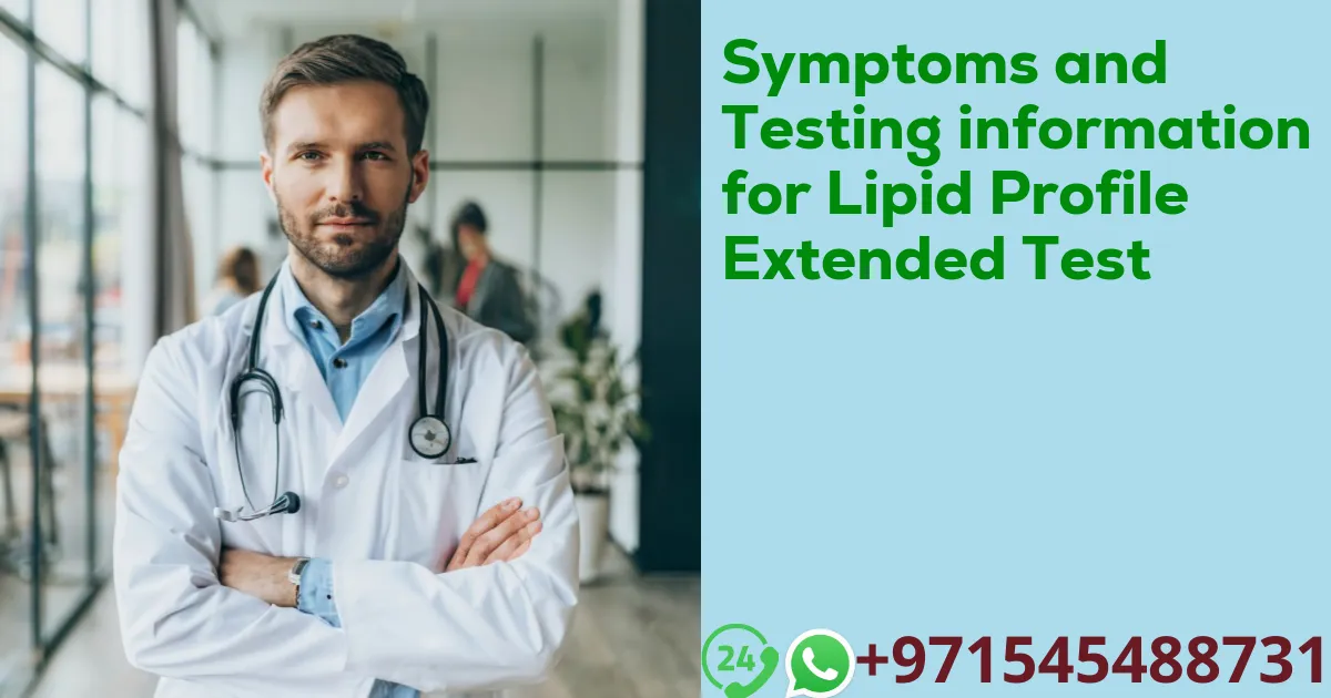 Symptoms and Testing information for Lipid Profile Extended Test
