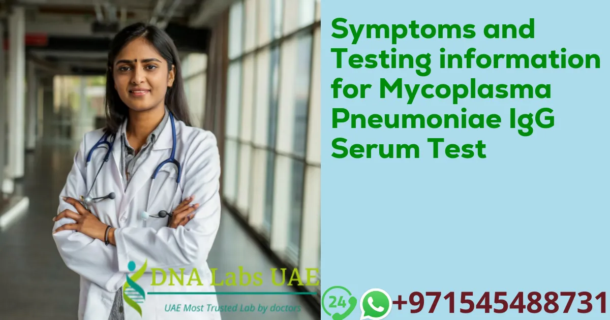 Symptoms and Testing information for Mycoplasma Pneumoniae IgG Serum Test