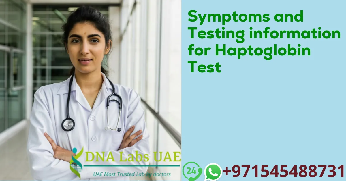 Symptoms and Testing information for Haptoglobin Test
