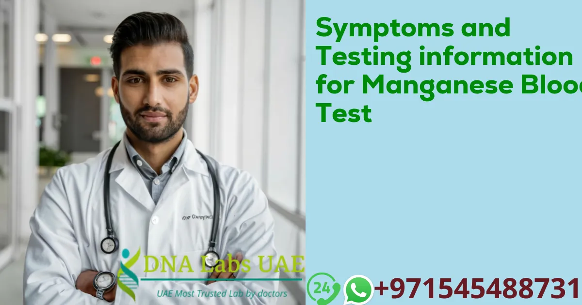 Symptoms and Testing information for Manganese Blood Test