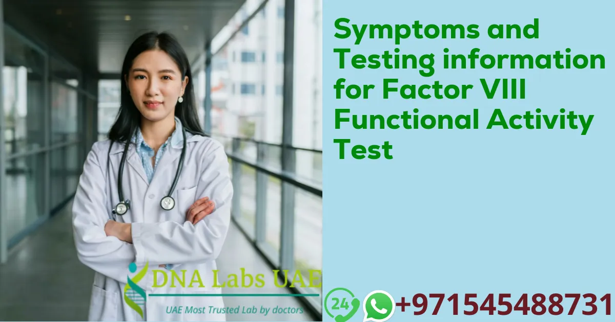 Symptoms and Testing information for Factor VIII Functional Activity Test