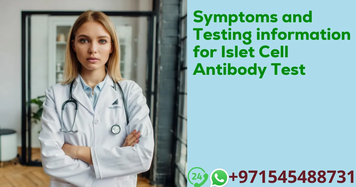 Symptoms and Testing information for Islet Cell Antibody Test