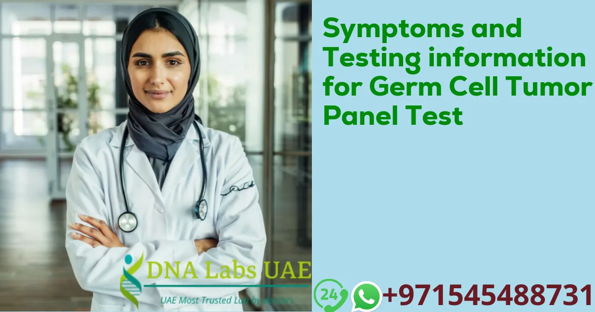 Symptoms and Testing information for Germ Cell Tumor Panel Test