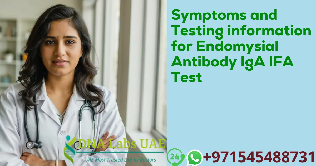 Symptoms and Testing information for Endomysial Antibody IgA IFA Test