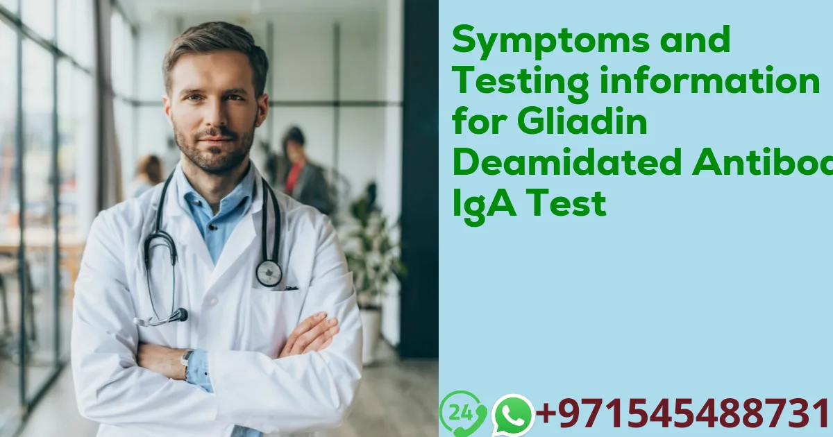 Symptoms and Testing information for Gliadin Deamidated Antibody IgA Test