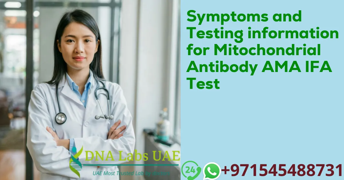 Symptoms and Testing information for Mitochondrial Antibody AMA IFA Test