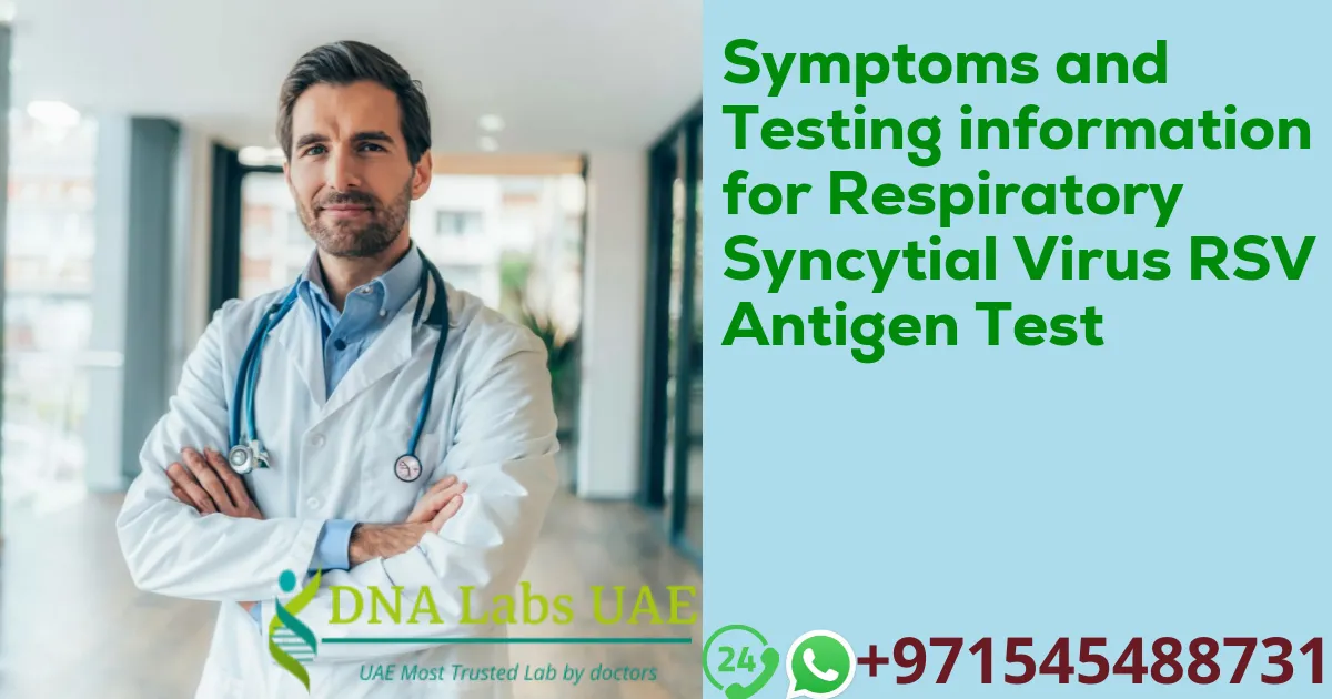 Symptoms and Testing information for Respiratory Syncytial Virus RSV Antigen Test