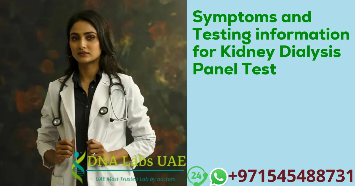 Symptoms and Testing information for Kidney Dialysis Panel Test
