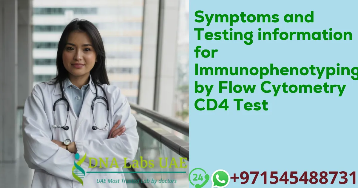 Symptoms and Testing information for Immunophenotyping by Flow Cytometry CD4 Test