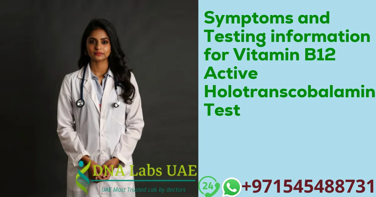 Symptoms and Testing information for Vitamin B12 Active Holotranscobalamin Test