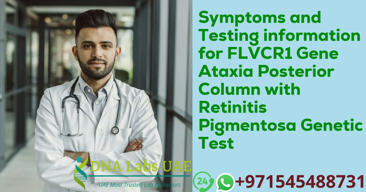 Symptoms and Testing information for FLVCR1 Gene Ataxia Posterior Column with Retinitis Pigmentosa Genetic Test