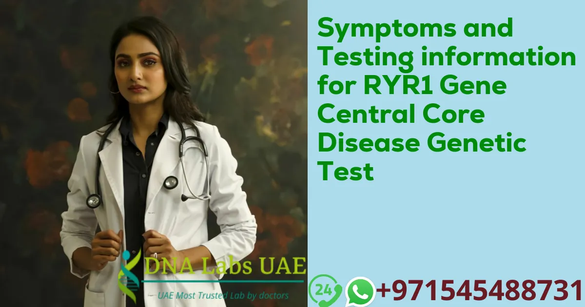 Symptoms and Testing information for RYR1 Gene Central Core Disease Genetic Test