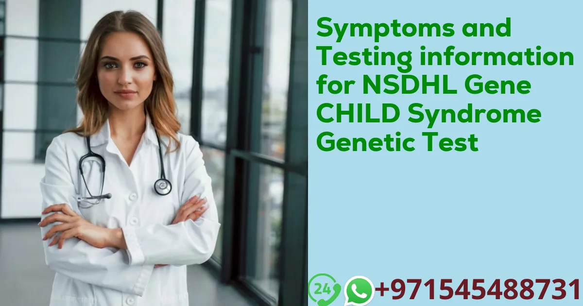 Symptoms and Testing information for NSDHL Gene CHILD Syndrome Genetic Test