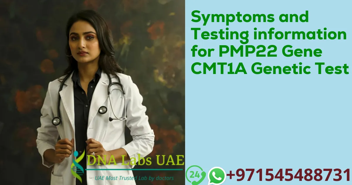 Symptoms and Testing information for PMP22 Gene CMT1A Genetic Test