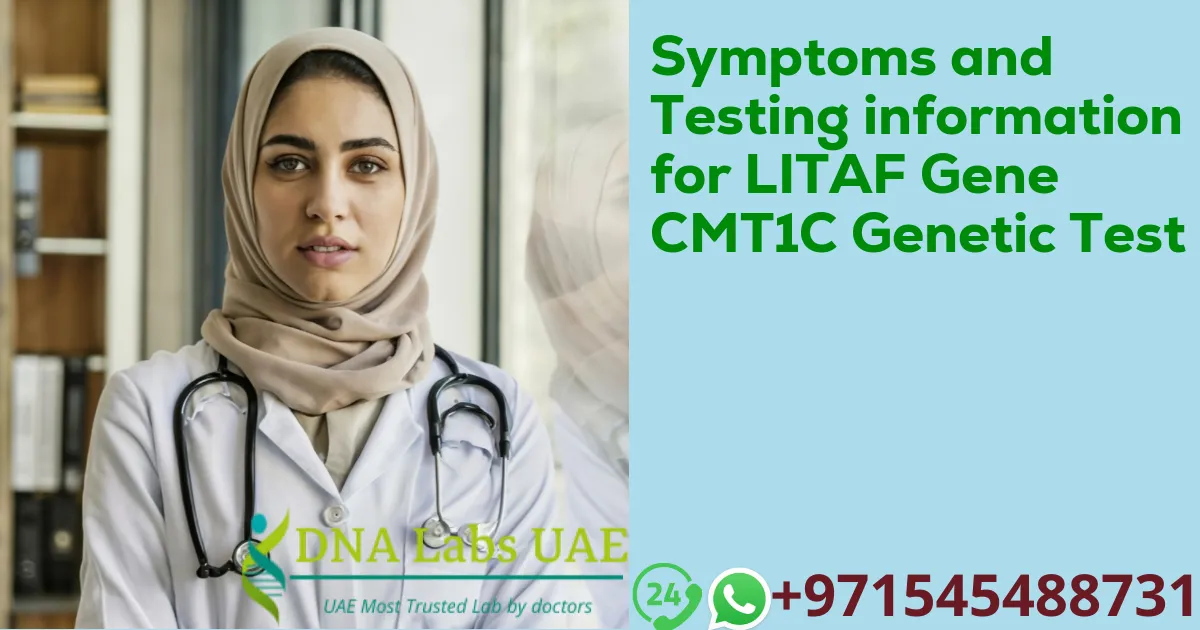 Symptoms and Testing information for LITAF Gene CMT1C Genetic Test