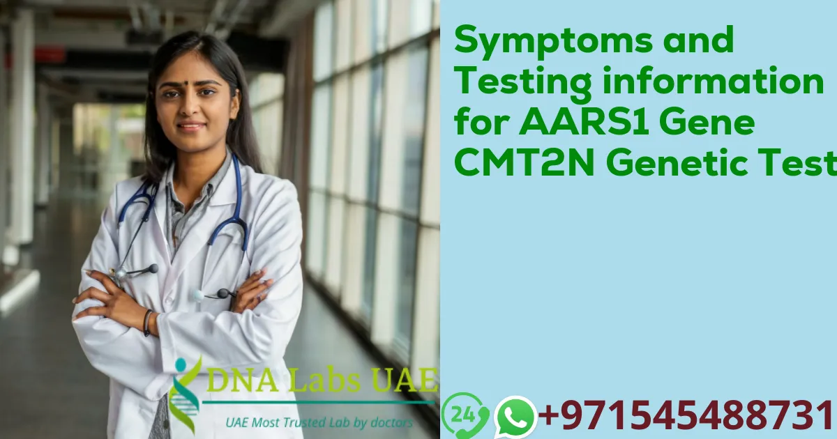 Symptoms and Testing information for AARS1 Gene CMT2N Genetic Test