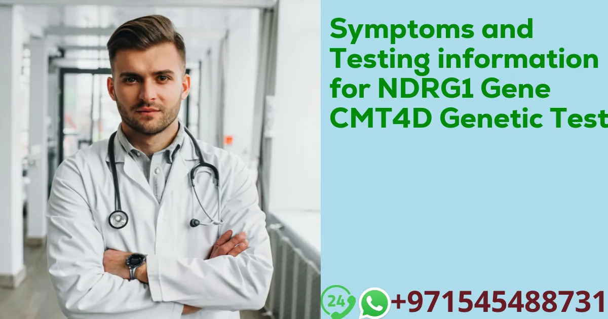 Symptoms and Testing information for NDRG1 Gene CMT4D Genetic Test