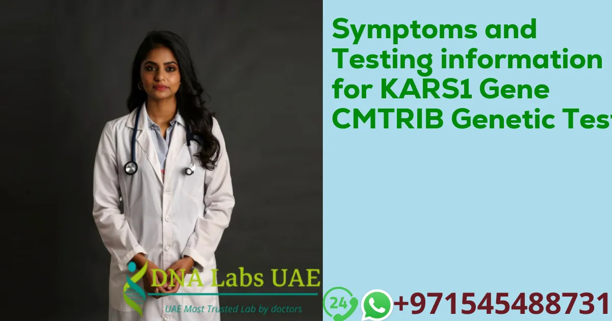 Symptoms and Testing information for KARS1 Gene CMTRIB Genetic Test