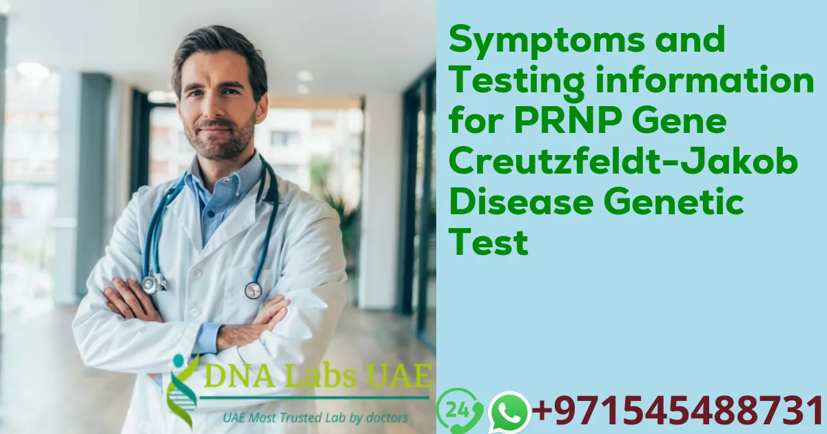 Symptoms and Testing information for PRNP Gene Creutzfeldt-Jakob Disease Genetic Test