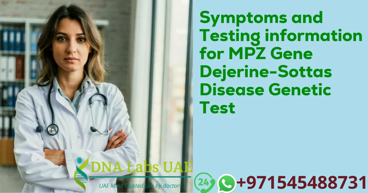 Symptoms and Testing information for MPZ Gene Dejerine-Sottas Disease Genetic Test