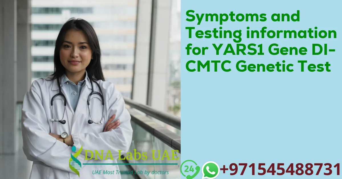 Symptoms and Testing information for YARS1 Gene DI-CMTC Genetic Test