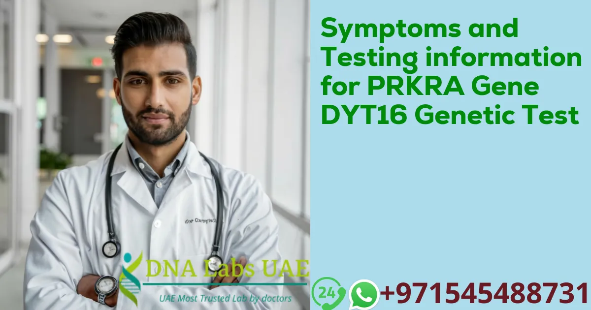 Symptoms and Testing information for PRKRA Gene DYT16 Genetic Test