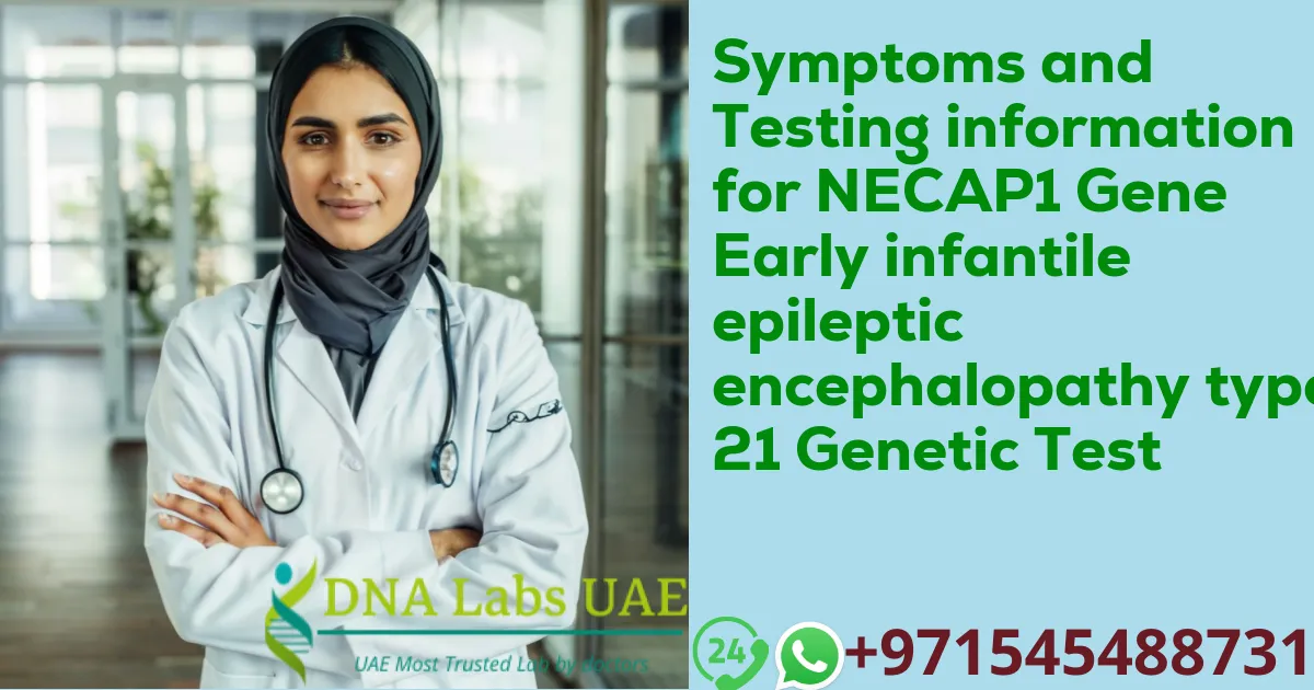 Symptoms and Testing information for NECAP1 Gene Early infantile epileptic encephalopathy type 21 Genetic Test