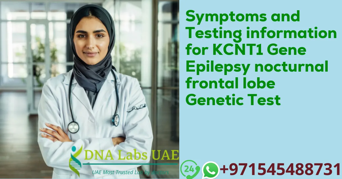 Symptoms and Testing information for KCNT1 Gene Epilepsy nocturnal frontal lobe Genetic Test