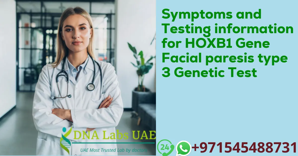 Symptoms and Testing information for HOXB1 Gene Facial paresis type 3 Genetic Test