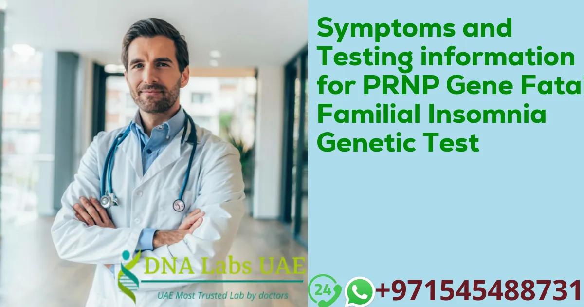 Symptoms and Testing information for PRNP Gene Fatal Familial Insomnia Genetic Test