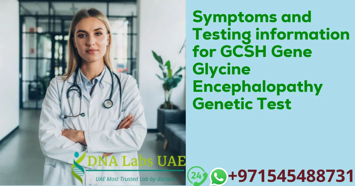 Symptoms and Testing information for GCSH Gene Glycine Encephalopathy Genetic Test