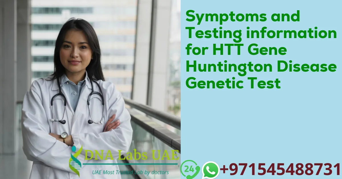 Symptoms and Testing information for HTT Gene Huntington Disease Genetic Test