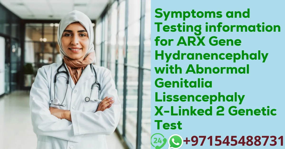 Symptoms and Testing information for ARX Gene Hydranencephaly with Abnormal Genitalia Lissencephaly X-Linked 2 Genetic Test