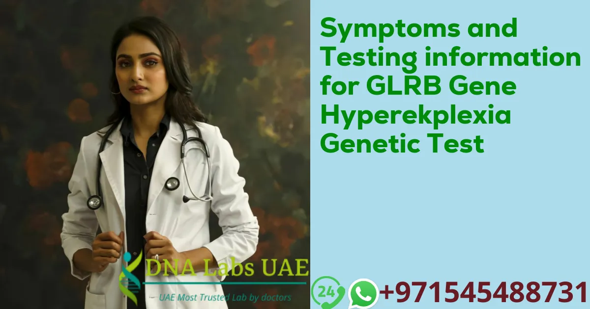 Symptoms and Testing information for GLRB Gene Hyperekplexia Genetic Test