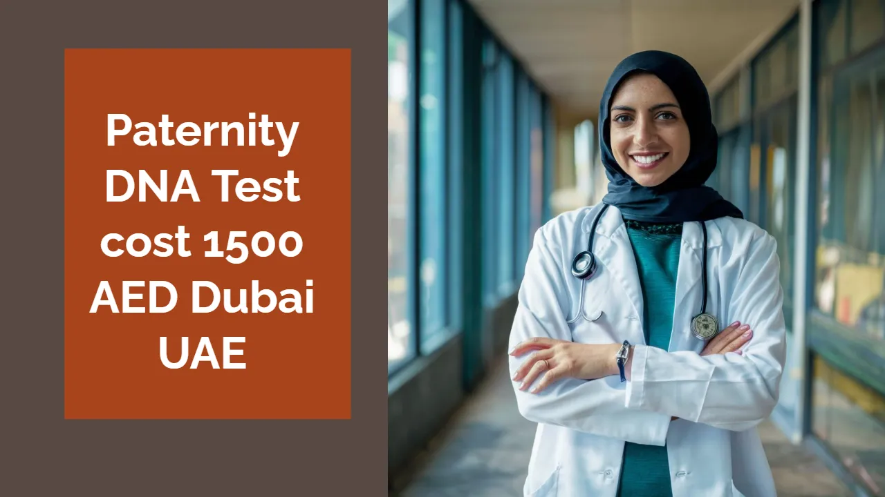 Paternity DNA Test cost 1500 AED Dubai UAE